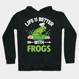 LIFE IS BETTER WITH FROGS Hoodie